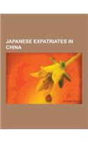 Japanese Expatriates in China: Japanese Expatriates in Hong Kong, Japanese People from Manchukuo, Toshir Mifune, Toshiko Akiyoshi, Yoshiko Taka, Seij