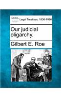 Our Judicial Oligarchy.