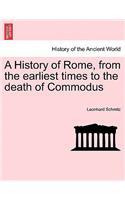 History of Rome, from the earliest times to the death of Commodus