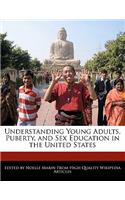 Understanding Young Adults, Puberty, and Sex Education in the United States