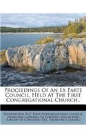 Proceedings of an Ex Parte Council, Held at the First Congregational Church..