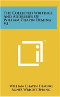 The Collected Writings and Addresses of William Chapin Deming V3