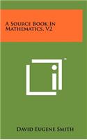 A Source Book in Mathematics, V2: (English)