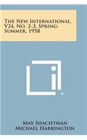 The New International, V24, No. 2-3, Spring-Summer, 1958