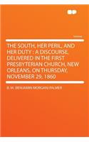 The South, Her Peril, and Her Duty