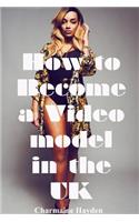 How to become a UK video model