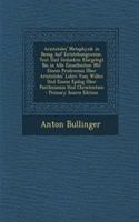 Aristoteles' Metaphysik in Bezug Auf Entstehungsweise, Text Und Gedanken Klargelegt Bis in Alle Einselheiten: Mit Einem Prodromus Uber Aristoteles' Lehre Vom Willen Und Einem Epilog Uber Pantheismus Und Christentum - Primary Source Edition