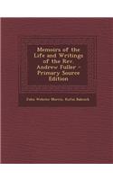 Memoirs of the Life and Writings of the REV. Andrew Fuller