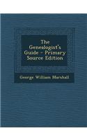 The Genealogist's Guide - Primary Source Edition