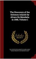 The Discovery of the Solomon Islands by Alvaro de Mendaña in 1568, Volume 1