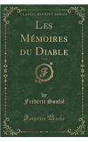 Les Mémoires du Diable, Vol. 1 (Classic Reprint)