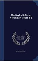 The Baylor Bulletin, Volume 23, Issues 4-6