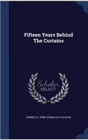 Fifteen Years Behind The Curtains