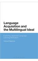 Language Acquisition and the Multilingual Ideal: Exploring Japanese Language Learning Motivation