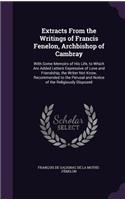 Extracts From the Writings of Francis Fenelon, Archbishop of Cambray