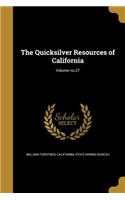 The Quicksilver Resources of California; Volume No.27