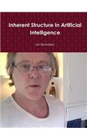 Inherent Structure In Artificial Intelligence