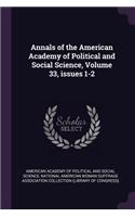 Annals of the American Academy of Political and Social Science, Volume 33, issues 1-2