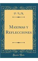 Maximas Y Reflecciones (Classic Reprint)