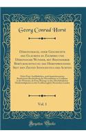 Dämonomagie, Oder Geschichte Des Glaubens an Zauberei Und Dämonische Wunder, Mit Besonderer Berücksichtigung Des Herenprocesses Seit Den Zeiten Innocentius Des Achten, Vol. 1: Nebst Einer Ausführlichen, Nach Inquisitionsacten Bearbeiteten Beschreibung