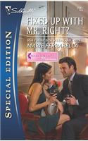 Fixed Up with Mr. Right?