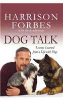 Dog Talk: Lessons Learned from a Life with Dogs