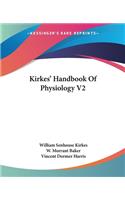 Kirkes' Handbook Of Physiology V2