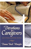 Devotions for Caregivers: and Other Hurting People