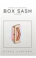 Origin of Original Box Sash Window