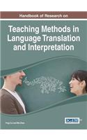 Handbook of Research on Teaching Methods in Language Translation and Interpretation