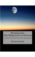 Pendragon: The Merchant of Death A Novel Study for the Classroom