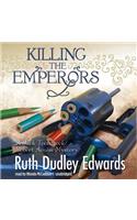 Killing the Emperors Lib/E: A Jack Troutbeck \/ Robert Amiss Mystery