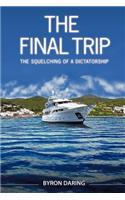 The Final Trip: The Squelching of a Dictatorship(English)