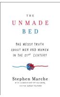 The Unmade Bed: The Messy Truth about Men and Women in the 21st Century