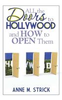 All the Doors to Hollywood and How to Open Them