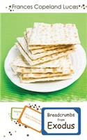 Breadcrumbs from Exodus: Leave a Breadcrumb...Make a Difference!(English)
