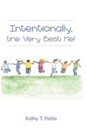 Intentionally, the Very Best Me!