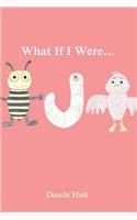 What If I Were...