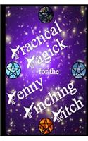 Practical Magick for the Penny Pinching Witch: (English)