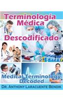 Terminologia Medica Descodificado: A Spanish and English Medical Terminology Textbook