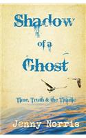 Shadow of a Ghost: Time, Truth & the Titanic