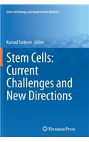 Stem Cells: Current Challenges and New Directions