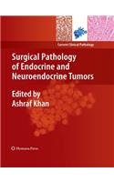 Surgical Pathology of Endocrine and Neuroendocrine Tumors