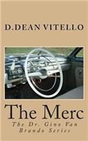 The Merc: The Dr. Gino Van Brando Series