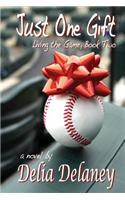 Just One Gift: Living the Game, Book Two