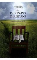 Lectures to Professing Christians