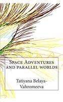 Space Adventures and Parallel Worlds