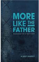 More Like the Father