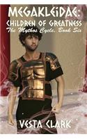 Megakleidae: Children of Greatness