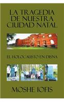 La tragedia de nuestra ciudad natal